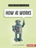 How AI Works How AI Works