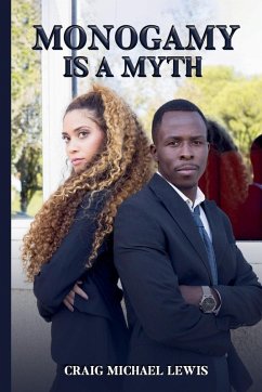 Monogamy is a myth - Lewis, Craig Michael