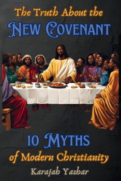 The Truth About the New Covenant - Yashar, Karajah