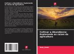 Cultivar a Abundância: Explorando as raízes da agricultura