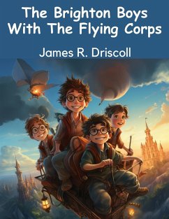 The Brighton Boys With The Flying Corps - James R. Driscoll