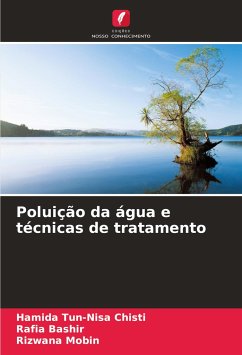 Poluição da água e técnicas de tratamento - Chisti, Hamida Tun-Nisa;Bashir, Rafia;Mobin, Rizwana