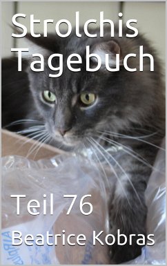 Strolchis Tagebuch - Teil 76 (eBook, ePUB) - Kobras, Beatrice