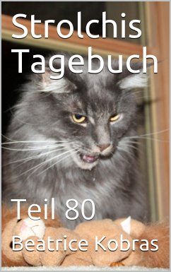 Strolchis Tagebuch - Teil 80 (eBook, ePUB) - Kobras, Beatrice