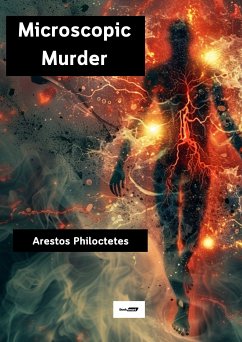 Microscopic Murder (eBook, ePUB) - Philoctetes, Arestos