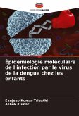Épidémiologie moléculaire de l'infection par le virus de la dengue chez les enfants