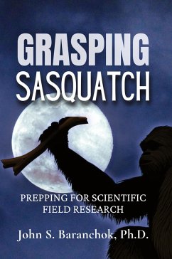 Grasping Sasquatch - Baranchok, John S.