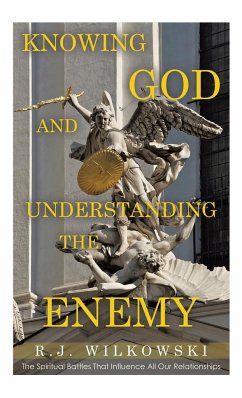 Knowing God and Understanding the Enemy - Wilkowski, R. J.