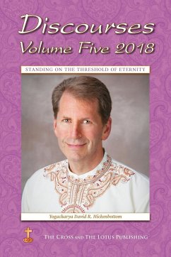 Discourses Volume 5, 2018 - Hickenbottom, Yogacharya David R