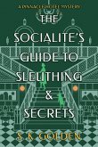 The Socialite's Guide to Sleuthing and Secrets The Socialite's Guide to Sleuthing and Secrets