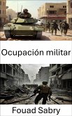 Ocupación militar (eBook, ePUB)