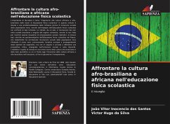 Affrontare la cultura afro-brasiliana e africana nell'educazione fisica scolastica - Inocencio dos Santos, João Vitor;da Silva, Victor Hugo