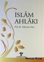 Islam Ahlaki - Ates, Süleyman