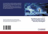 "Fortifying the Future: Advanced Blockchain Security Strategies"