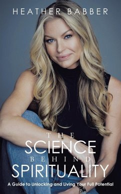 The Science Behind Spirituality - Babber, Heather