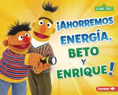 ¡Ahorremos Energía, Beto Y Enrique! (Save Energy, Bert and Ernie!) - Boothroyd, Jennifer