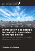 Introducción a la energía fotovoltaica: aprovechar la energía del sol