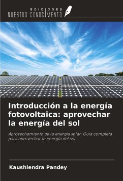 Introducción a la energía fotovoltaica: aprovechar la energía del sol - Pandey, Kaushlendra