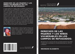 DERECHOS DE LAS MUJERES Y LOS NIÑOS VULNERABLES EN LOS CAMPOS DE REFUGIADOS: - Elizabeth, Nkongho