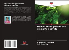 Manuel sur la gestion des éléments nutritifs - Katharine, S. Praveena;Suganthy, V.S.
