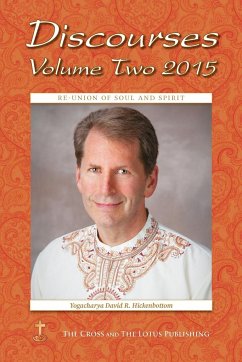 Discourses Volume 2, 2015 - Hickenbottom, Yogacharya David R
