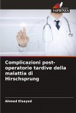 Complicazioni post-operatorie tardive della malattia di Hirschsprung