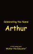 Celebrating the Name Arthur - Bild 1