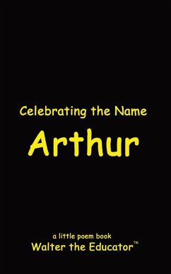 Celebrating the Name Arthur - Walter the Educator