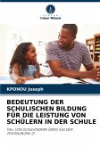 BEDEUTUNG DER SCHULISCHEN BILDUNG FÜR DIE LEISTUNG VON SCHÜLERN IN DER SCHULE