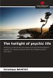 The twilight of psychic life - Bild 1