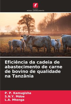 Eficiência da cadeia de abastecimento de carne de bovino de qualidade na Tanzânia - Kamugisha, P. P.;Mdoe, S.N.Y.;Mtenga, L.A.