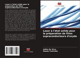 Laser à l'état solide pour la préparation de films supraconducteurs d'oxyde