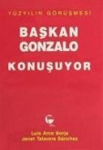 Baskan Gonzalo Konusuyor Yüzyilin Görüsmesi