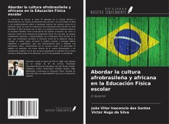 Abordar la cultura afrobrasileña y africana en la Educación Física escolar - Inocencio Dos Santos, João Vitor; Da Silva, Victor Hugo
