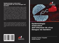 Epidemiologia molecolare dell'infezione da virus Dengue nei bambini - Tripathi, Sanjeev Kumar;Kumar, Ashok