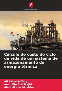 Cálculo do custo do ciclo de vida de um sistema de armazenamento de energia térmica - Jaffery, Ali Akbar;Majid, Amin Bin Abd;Mokhtar, Ainul Akmar