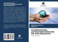 AUTOMATISCHES LUFTFILTERSYSTEM FÜR DIE GEFLÜGELZUCHT - R S, MOHAN KUMAR;A P, Arun