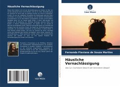 Häusliche Vernachlässigung - Martins, Fernanda Flaviana de Souza