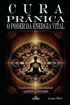 Cura Prânica - O Poder da Energia Vital - Ferr, Luan