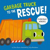 Garbage Truck to the Rescue! Garbage Truck to the Rescue!