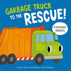 Garbage Truck to the Rescue! - Clever Publishing; Ulyeva, Elena