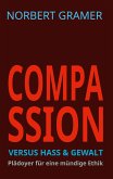 Compassion versus Hass & Gewalt (eBook, ePUB)