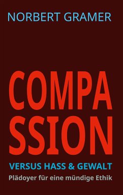 Compassion versus Hass & Gewalt (eBook, ePUB) - Gramer, Norbert