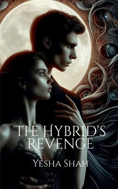 The Hybrid's Revenge - Yesha Shah