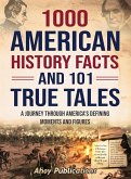 1000 American History Facts and 101 True Tales