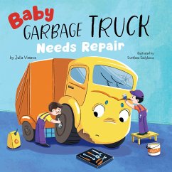 Baby Garbage Truck Needs Repair - Clever Publishing; Vesova, Julia