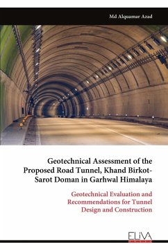 Geotechnical Assessment of the Proposed Road Tunnel, Khand Birkot- Sarot Doman in Garhwal Himalaya - Azad, Md Alquamar