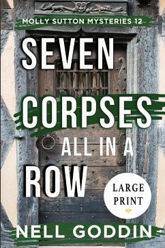 Seven Corpses All in a Row (Molly Sutton Mysteries 12) LARGE PRINT - Goddin, Nell