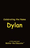Celebrating the Name Dylan Celebrating the Name Dylan
