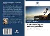 Die Dämmerung des psychischen Lebens